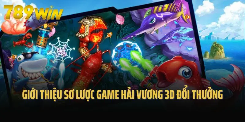 Giới thiệu sơ lược game hải vương 3D đổi thưởng